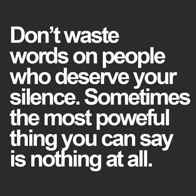 Quotable Quote: Don’t waste words on people who deserve your silence
