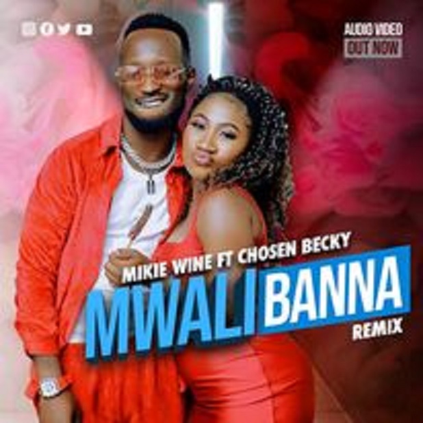 Music Review:  Mwali Baana remix By Mikie Wine ft Chosen Becky